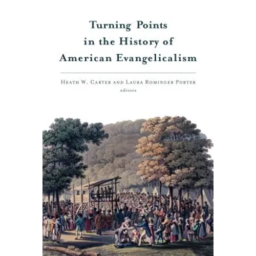 Turning Points in the History of American Evangelicalism - Paperback