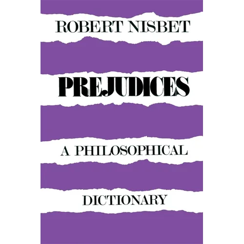 Prejudices: A Philosophical Dictionary a Philosophical Dictionary
