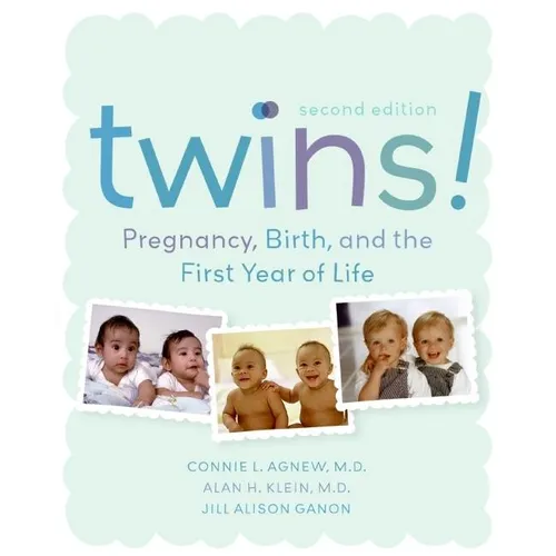 Twins! 2e: Pregnancy, Birth and the First Year of Life