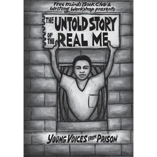 The Untold Story of the Real Me: Young Voices from Prison - Paperback