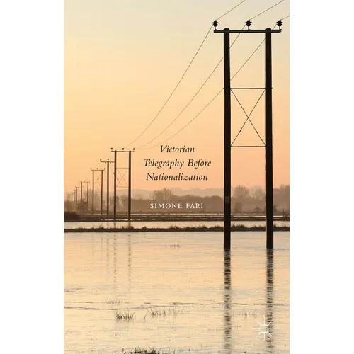Victorian Telegraphy Before Nationalization - Hardcover