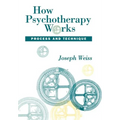 How Psychotherapy Works: Process and Technique