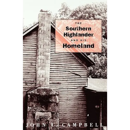 The Southern Highlander and His Homeland - Paperback