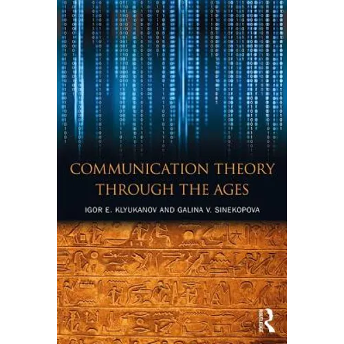 Communication Theory Through the Ages