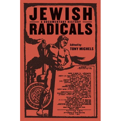 Jewish Radicals: A Documentary Reader - Paperback