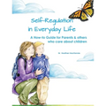 Self-regulation in Everyday Life: A How-to Guide for Parents