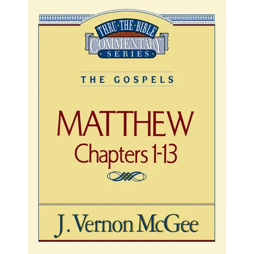 Thru the Bible Vol. 34: The Gospels (Matthew 1-13): 34 - Paperback