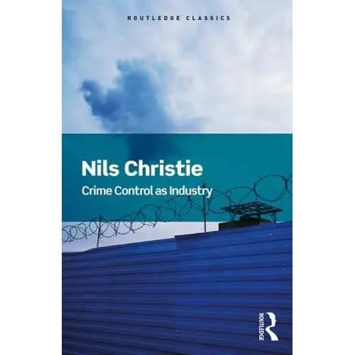 Crime Control as Industry: Towards Gulags, Western Style