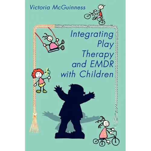Integrating Play Therapy and Emdr with Children - Paperback