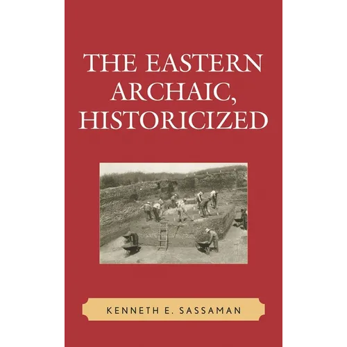 The Eastern Archaic, Historicized - Paperback