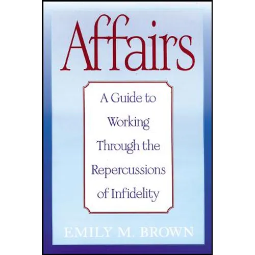 Affairs, (Special Large Print Amazon Edition): A Guide to Working Through the Repercussions of Infidelity