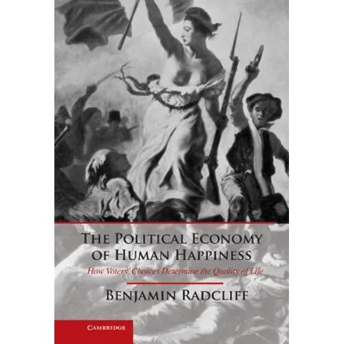 The Political Economy of Human Happiness