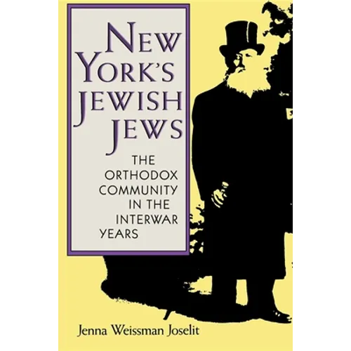 New York's Jewish Jews: The Orthodox Community in the Interwar Years - Paperback