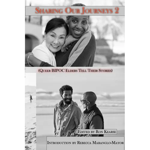 Sharing Our Journeys 2 (Queer BIPOC Elders Tell Their Stories)