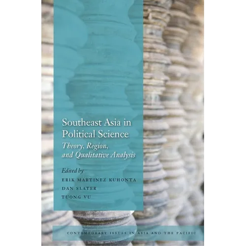 Southeast Asia in Political Science: Theory, Region, and Qualitative Analysis - Paperback