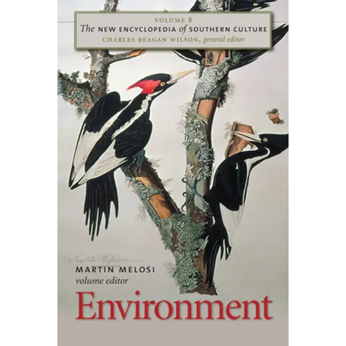 The New Encyclopedia of Southern Culture: Volume 8: Environment