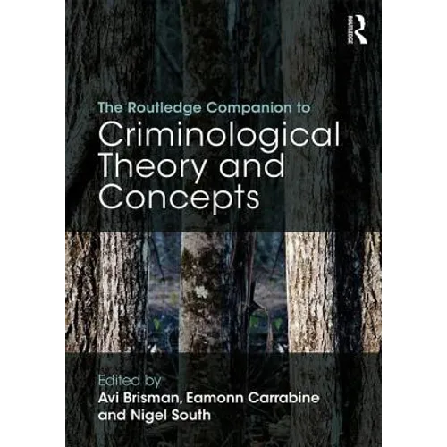The Routledge Companion to Criminological Theory and Concepts - Paperback