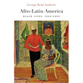 Afro-Latin America: Black Lives, 1600-2000