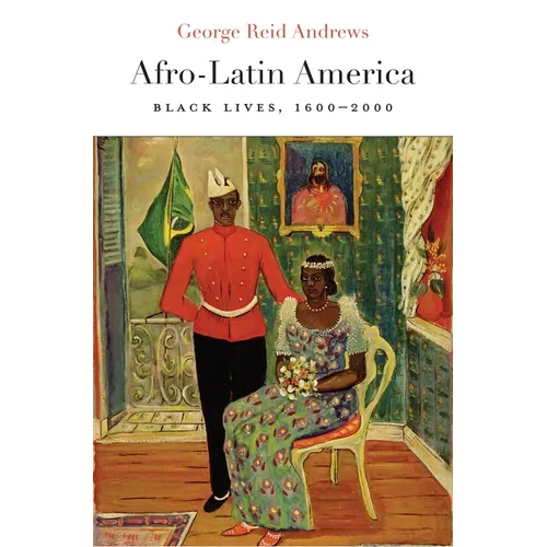Afro-Latin America: Black Lives, 1600-2000