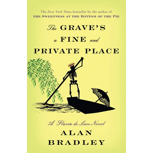 The Grave's a Fine and Private Place: The Grave's a Fine and Private Place: A Flavia de Luce Novel - Paperback