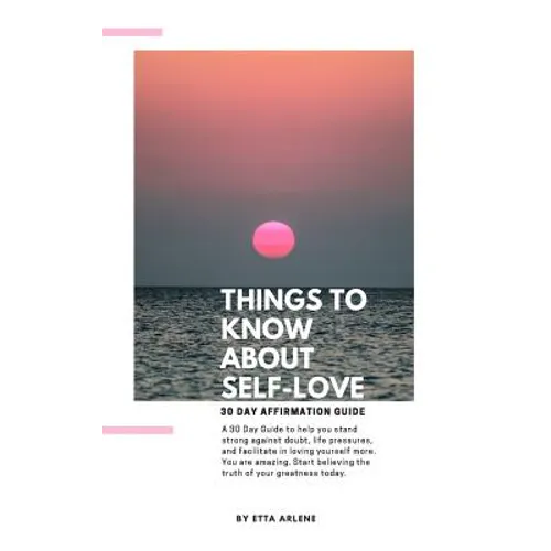 Things To Know About Self-Love: 30 Day Affirmation Guide