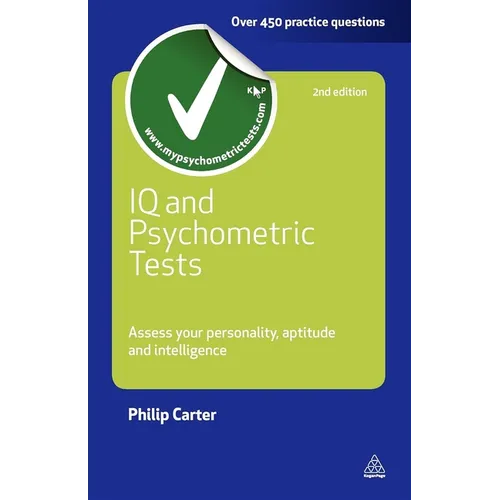 IQ and Psychometric Tests: Assess Your Personality Aptitude and Intelligence - Paperback