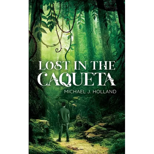 Lost in the Caqueta - Paperback