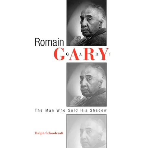 Romain Gary: The Man Who Sold His Shadow - Hardcover