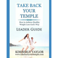 Take Back Your Temple Leader Guide