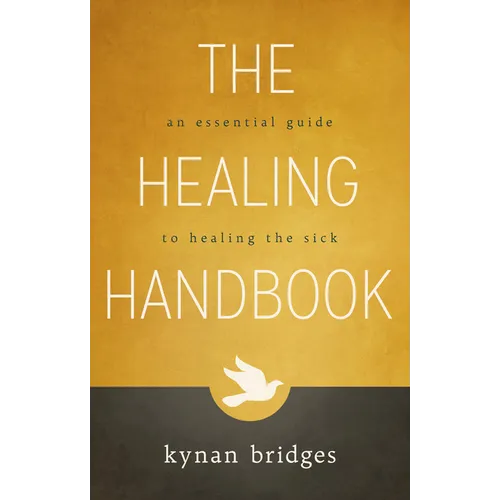 The Healing Handbook: An Essential Guide to Healing the Sick - Paperback
