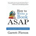 How To Write A Book ASAP: The Step-by-Step Guide to Writing Your First Book Fast!