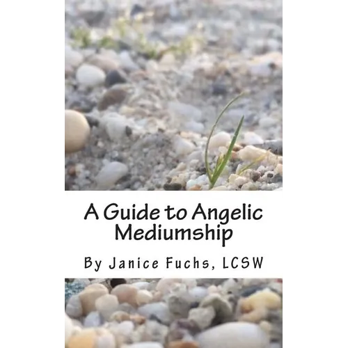 A Guide to Angelic Mediumship - Paperback