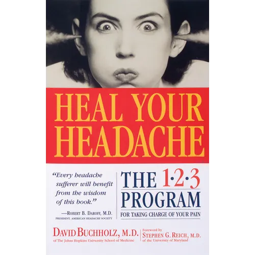 Heal Your Headache: The 1-2-3 Program for Taking Charge of Your Pain