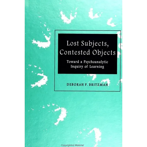 Lost Subjects, Contested Objects: Toward a Psychoanalytic Inquiry of Learning - Paperback