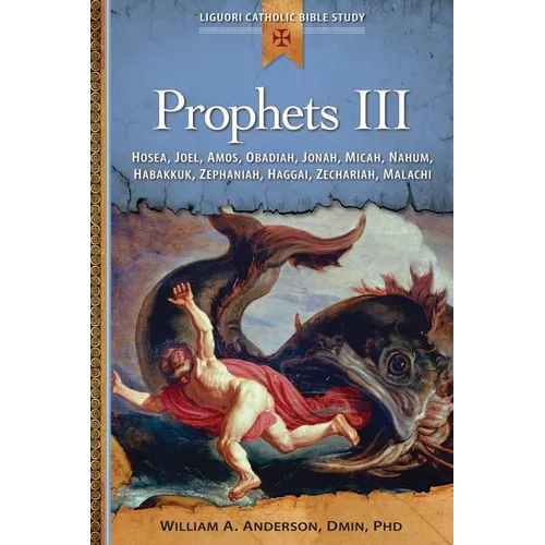 Prophets III: Hosea, Joel, Amos, Obadiah, Jonah, Micah, Nahum, Habakkuk, - Paperback