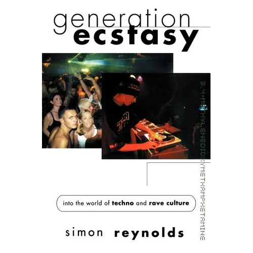 Generation Ecstasy: Into the World of Techno and Rave Culture - Paperback