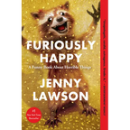 Furiously Happy: A Funny Book about Horrible Things - Paperback