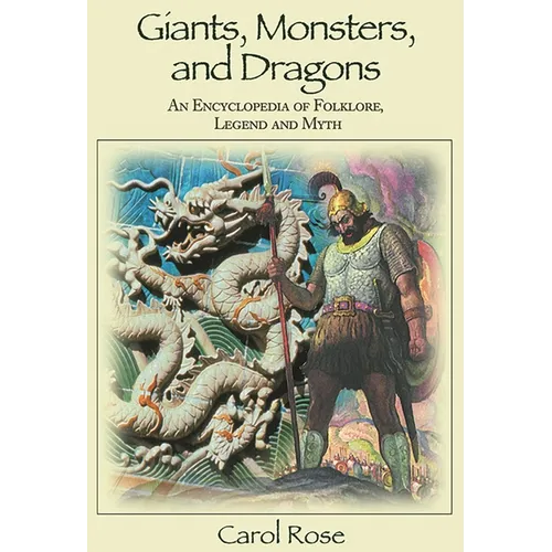 Giants, Monsters, and Dragons: An Encyclopedia of Folklore, Legend, and Myth