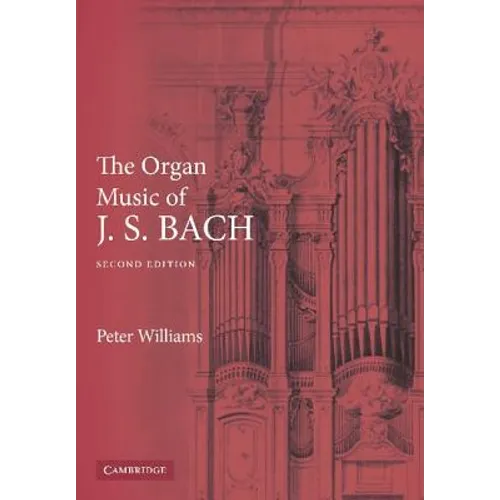 The Organ Music of J. S. Bach