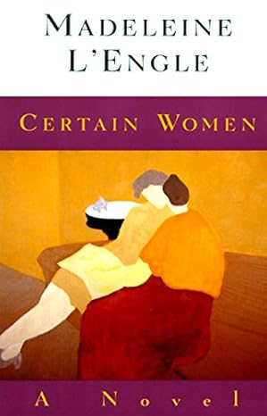 Certain Women: A Novel by Madeleine L'Engle-Paperback 