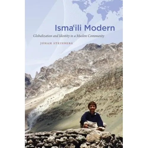Isma'ili Modern: Globalization and Identity in a Muslim Community