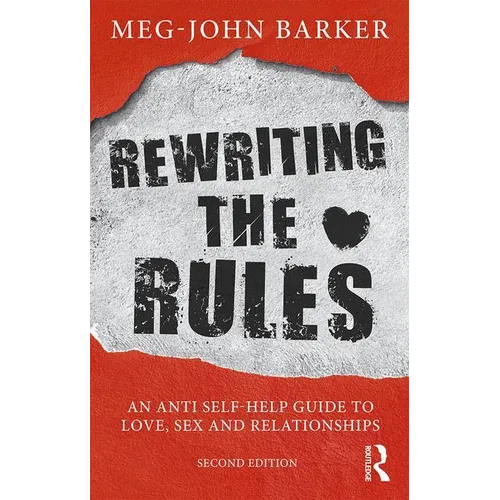 Rewriting the Rules: An Anti Self-Help Guide to Love, Sex and Relationships - Paperback