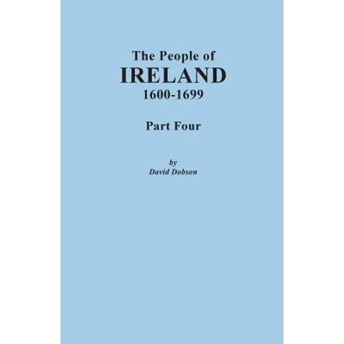 People of Ireland, 1600-1699. Part Four - Paperback