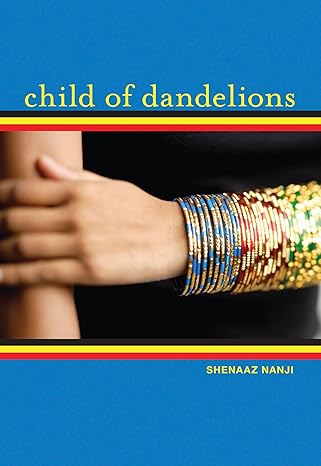 Child of Dandelions: A Novel by Shenaaz Nanji -Paperback –