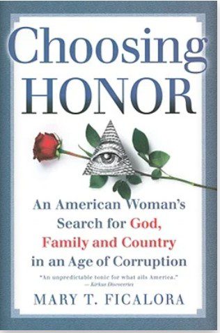Choosing Honor: An American Woman's Search for God, Family, and Country in an Age of Corruption by Mary T. Ficalora-Hardcover – 2008