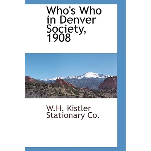 Who's Who in Denver Society, 1908 - Hardcover
