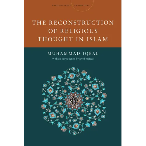 The Reconstruction of Religious Thought in Islam - Hardcover