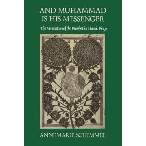 And Muhammad Is His Messenger: The Veneration of the Prophet in Islamic Piety