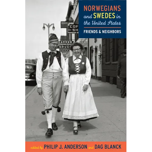 Norwegians and Swedes in the United States: Friends and Neighbors - Paperback