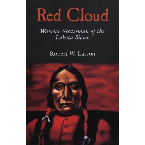 Red Cloud: Warrior-Statesman of the Lakota Sioux - Paperback